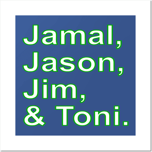 Jamal, Jason, Jim and (&) Toni. Posters and Art